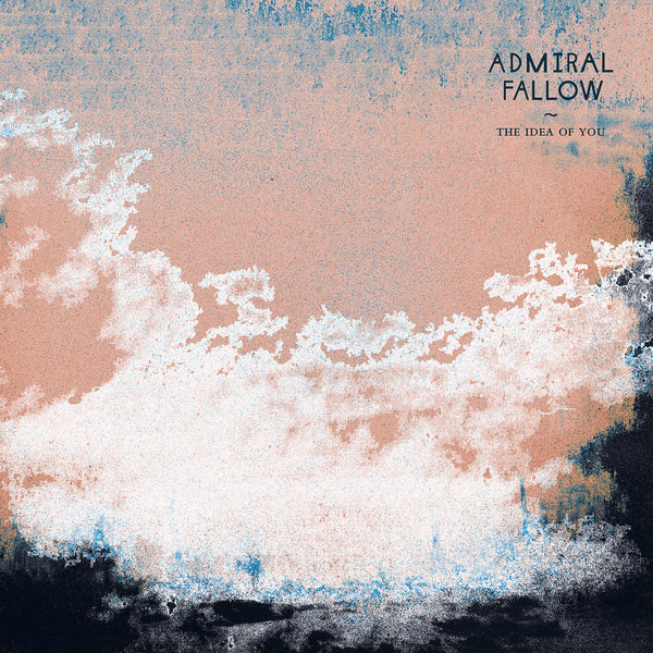 Admiral Fallow – The Idea Of You - Album Cover Artwork