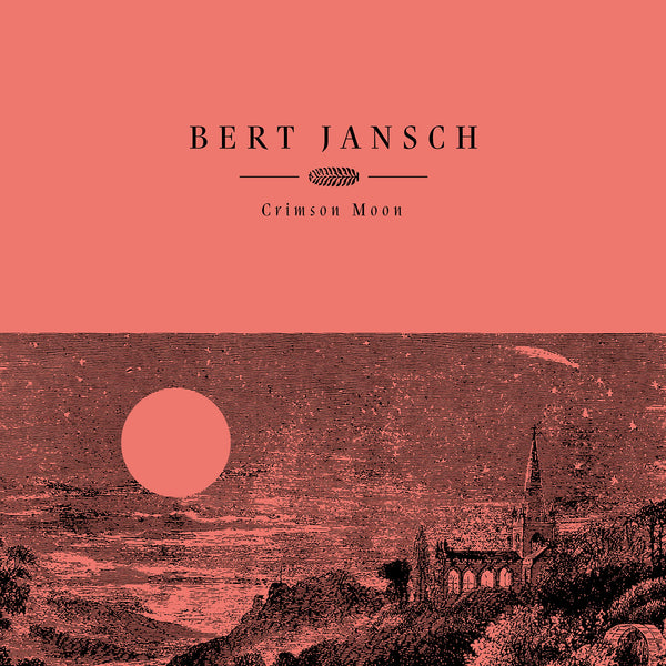Bert Jansch - Crimson Moon  - 20th Anniversary Reissue album cover artwork