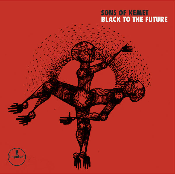 Black To The Future - Sons Of Kemet - Artwork