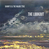 Danny G & the Major 7ths - The Lookout - Album Cover Artwork