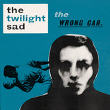 The Twilight Sad – The Wrong Car EP – 2022 Vinyl LP Reissue